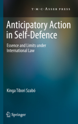 Anticipatory Action in Self-Defence - Essence and Limits under International Law